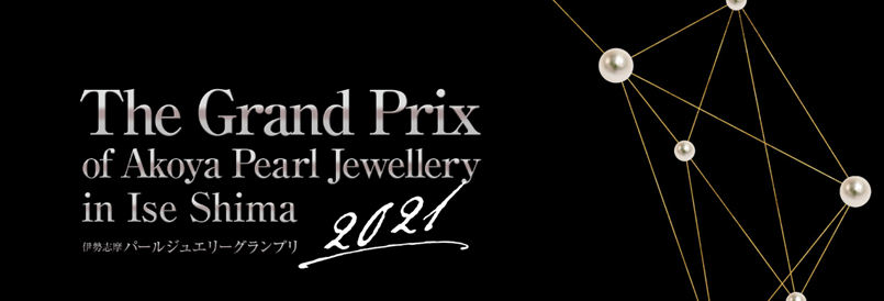 The grand prix of Akoya Pearl Jewellery in Ise Shima 2021